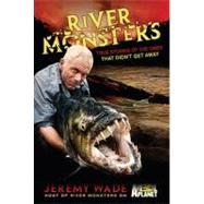 River Monsters by Wade, Jeremy, 9780306819544