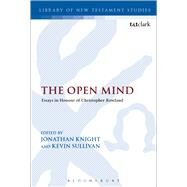 The Open Mind Essays in Honour of Christopher Rowland by Knight, Jonathan; Sullivan, Kevin, 9780567669544