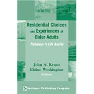 Residential Choices and Experiences of Older Adults: Pathways to Life Quality by Krout, John A., 9780826119544