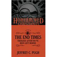 The Homebrewed Christianity Guide to the End Times by Pugh, Jeffrey C.; Fuller, Tripp, 9781451499544