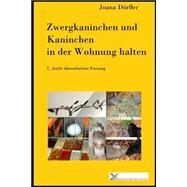 Zwergkaninchen Und Kaninchen in Der Wohnung Halten by Doerfler, Joana, 9781503039544