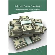 Tips on Forex Trading by Kane, Joe, 9781505709544