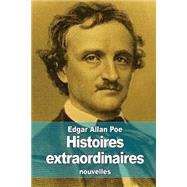 Histoires Extraordinaires by Poe, Edgar Allan; Baudelaire, Charles, 9781507859544