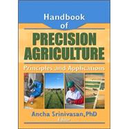 Handbook of Precision Agriculture: Principles and Applications by SRINIVASAN; ANCHA, 9781560229544