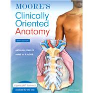 Moore's Clinically Oriented Anatomy by Dalley II, Arthur F.; Agur, Anne M. R., 9781975209544