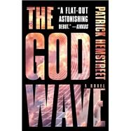 The God Wave by Patrick Hemstreet, 9780062419545