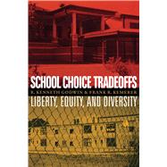 School Choice Tradeoffs by Godwin, R. Kenneth; Kemerer, Frank R., 9780292719545