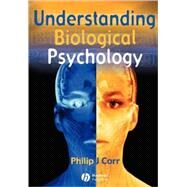 Understanding Biological Psychology by Corr, Philip, 9780631219545