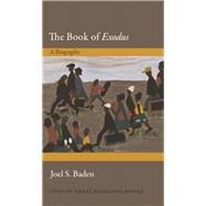 The Book of Exodus by Baden, Joel S., 9780691169545