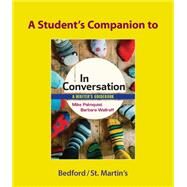 A Student's Companion for In Conversation A Writer's Guidebook by Palmquist, Mike; Wallraff, Barbara, 9781319509545