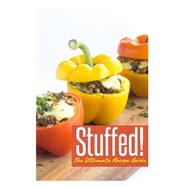 Stuffed! the Ultimate Recipe Guide by Crawford, Jackson, 9781500439545
