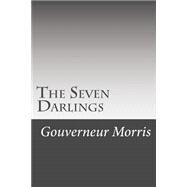 The Seven Darlings by Morris, Gouverneur, 9781508529545