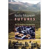 Rocky Mountain Futures: An Ecological Perspective by Baron, Jill S., 9781559639545