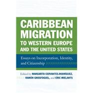 Caribbean Migration to Western Europe and the United States by Cervantes-rodriguez, Margarita; Grosfoguel, Ramon; Mielants, Eric, 9781592139545