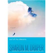 Out of My Dreams by Draper, Sharon M., 9781665949545