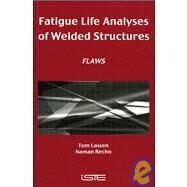 Fatigue Life Analyses of Welded Structures Flaws by Lassen, Tom; Récho, Naman, 9781905209545