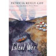 Island War by GIFF, PATRICIA REILLY, 9780823439546
