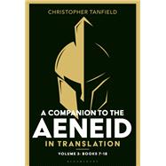 A Companion to the Aeneid in Translation: Volume 3 by Christopher Tanfield, 9781350499546