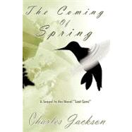 The Coming of Spring: A Sequel to the Novel Lost Cove by Jackson, Charles, 9781449049546