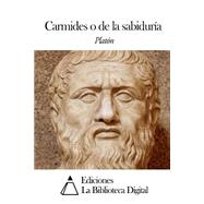 Carmides o de la sabiduria by Plato; De Azcarate, Patricio, 9781502959546
