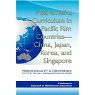 Mathematics Curriculum in Pacific Rim Countries--China, Japan, Korea, and Singapore : Proceedings of a Conference by Usiskin, Zalman; Willmore, Edwin, 9781593119546