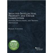 Selected Intellectual Property and Unfair Competition Statutes, Regulations, and Treaties, 2020 by Schechter, Roger E., 9781684679546