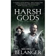 Harsh Gods (Conspiracy of Angels 2) by Belanger, Michelle, 9781783299546