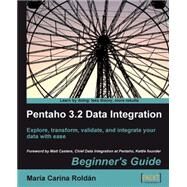 Pentaho 3. 2 Data Integration : Explore, transform, validate, and integrate your data with ease: Beginner's Guide by Roldan, Maria Carina, 9781847199546