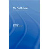The Final Solution: Origins and Implementation by Cesarani; David, 9780415099547