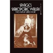 Savages/Shakespeare Wallah by Ivory, James, 9780936839547