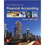 Loose Leaf for Fundamentals of Financial Accounting by Phillips, Fred; Libby, Robert; Libby, Patricia, 9781260159547