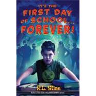 It's the First Day of School...Forever! by Stine, R. L., 9780312649548