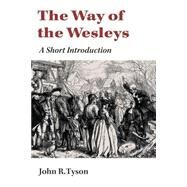 The Way of the Wesleys by Tyson, John R., 9780802869548