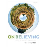 On Believing Being Right in a World of Possibilities by Hunter, David, 9780192859549