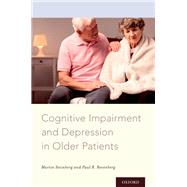 Cognitive Impairment and Depression in Older Patients by Steinberg, Martin; Rosenberg, Paul B., 9780199959549