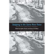 Stepping in the Same River Twice by Shavit, Ayelet; Ellison, Aaron M.; Kress, W. John, 9780300209549
