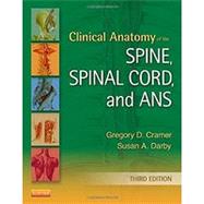 Clinical Anatomy of the Spine, Spinal Cord, and Ans by Cramer, Gregory D., Ph.D.; Darby, Susan A., Ph.D.; Huff, Theodore G.; Cummings, Sally A.; Mensching, Ron, 9780323079549