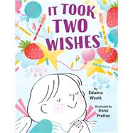 It Took Two Wishes by Wyatt, Edwina; Freitas, Irena, 9780593119549
