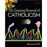 The Ongoing Renewal Of Catholicism by Hill, Brennan R., 9780884899549