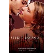 Spirit Bound: A Vampire Academy Novel by Mead, Richelle, 9781101429549