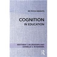Cognition in Education by McCrudden; Matthew T., 9781138229549