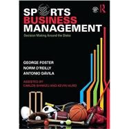 Sports Business Management: Decision Making Around the Globe by Foster; George, 9781138919549
