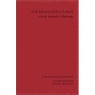 The Heidegger Change: On the Fantastic in Philosophy by Malabou, Catherine; Skafish, Peter, 9781438439549