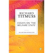 Essays on 'The Welfare State' by Titmuss, Richard M., 9781447349549