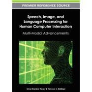 Speech, Image, and Language Processing for Human Computer Interaction by Tiwary, Uma Shanker; Siddiqui, Tanveer J., 9781466609549