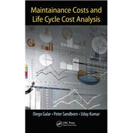 Maintenance Costs and Life Cycle Cost Analysis by Galar; Diego, 9781498769549
