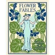 Flower Fables by Alcott, Louisa May, 9781557099549
