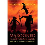 Marooned in a Strange Land by Dickinson, W James, 9781770849549