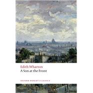 A Son at the Front by Wharton, Edith; Olin-Ammentorp, Julie, 9780198859550