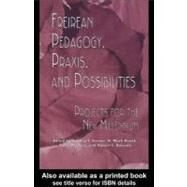 Freireian Pedagogy, Praxis and Possibilities: Projects for the New Millennium by Bahruth, Robert E.; Krank, H. Mark; McLaren, Peter; Steiner, Stanley F., 9780203009550